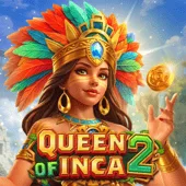 QUEEN OF INCA 2 — FA CHAI စလော့ | A80